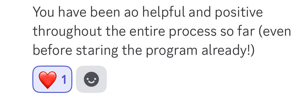 Untitled You have been so helpful and positive throughout the entire process so far (even before starting the program already!)